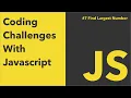 Find Largest Number In Array Coding Challenges With Javascript