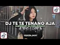 Download Lagu DJ TENANG AJA X MASHUP SLOW REMIX GAK VIRAL TIKTOK TERBARU 2025 ft @unyilfvnky