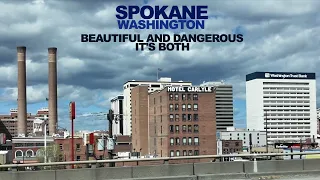 SPOKANE Beautiful Dangerous It s Both