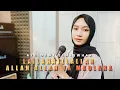 Download Lagu LAILAHAILALLAH ALLAH ALLAH YA MAULANA - AYU DEWI ELMIGHWAR (COVER MUSIC VIDEO)