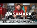 Can SharkSkin and Lavacore Replace a Wetsuit