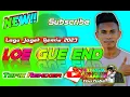 Download Lagu 🔊🌴Lagu Joget Remix 2023_LOE GUE END_|| Tofik Remixer🎧
