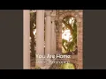Lagu You Are Home