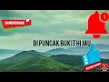 Download Lagu Di puncak bukit hijau cover jayanti