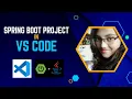 Spring boot project in VS Code How to use VS Code for Spring Boot Project