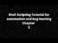 Shell scripting for automation and bug hunting chapter 2