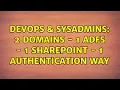 DevOps SysAdmins 2 Domains - 1 ADFS