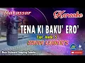 Tena Ki Baku Ero_Makassar Karaoke Keyboard_Tanpa Vocal_Udhin Leaders