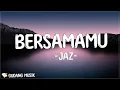 Download Lagu Jaz - Bersamamu (Lirik) Lagu Pop Indonesia