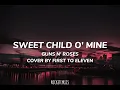 Download Lagu Guns N' Roses- Sweet Child O' Mine (First to Eleven Cover) (Lyrics Video🎶)