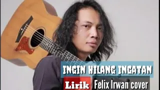 Download Ingin Hilang Ingatan Felix Cover MP3