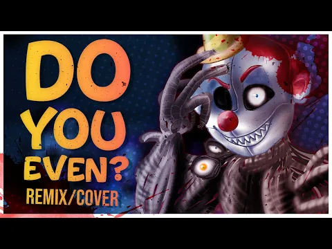 Download MP3 FNAF SONG - Do You Even? Remix/Cover (ft. @SunnyJD) | FNAF LYRIC VIDEO