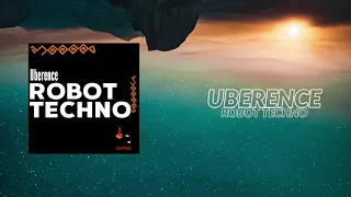 uberence robot techno premiere 