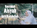 Sayyidah Aisyah Istri Rasulullah Cover Azka Labibah