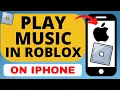How to Play Music While Playing Roblox on iPhone