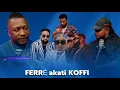 Download Lagu FERRÉ \u0026 KOFFI le DIVORCE prononcé par les GOLOIS,Vieux JALOUX azo subir, FALLY pas de date en Vue...