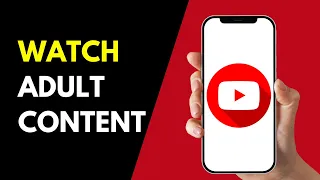 How to Watch Adult Content on YouTube EASY METHOD