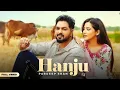 Download Lagu Hanju (Full Video) Pardeep Sran | Sukh Lotey | Upma Sharma | New Punjabi Songs 2025 | Punjabi Songs