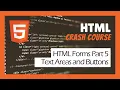 HTML Forms - Text Areas and Buttons HTML Crash Course for Beginners