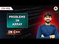 Lecture 18 Master Arrays By Solving Problems Part 1 DSA