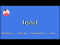 LOAD - Meaning and Pronunciation