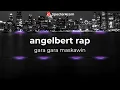 Download Lagu angelbert rap \