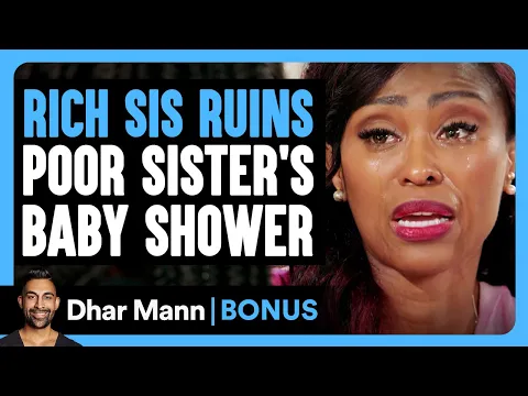 Download MP3 RICH SISTER Ruins POOR SISTER'S BABY SHOWER  | Dhar Mann Bonus!