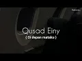 Qusad Einy ( lirik terjemahan Indonesia ) ~ Amr Diab