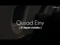 Download Lagu Qusad Einy ( lirik terjemahan Indonesia ) ~ Amr Diab