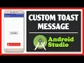 How To Create Custom Toast Message in Android Studio Android Studio Toast Message