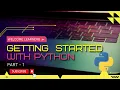 Python Basics for Absolute Beginners Getting started with Python - Part 1