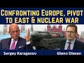 Sergey Karaganov: Confronting Europe, Pivot to East \u0026 Nuclear War