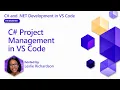 C Project Management in VS Code Pt 3 C and NET Development in VS Code for Beginners