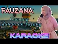 Download Lagu FAUZANA - Gamang Manaruah Sayang ( KARAOKE \u0026 LIRIK )