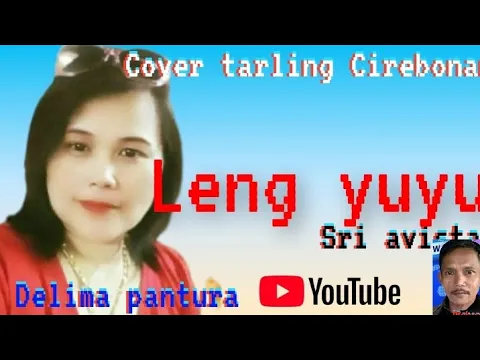 Download MP3 Leng yuyu Sri avista cover tarling # voc# DELIMA PANTURA #