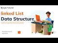 Introduction to Linked List Data Structure in Bangla Data Structure Algorithm Bangla Tutorial