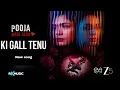 Ki Gall Tenu (Song) | Pooja Meri Jaan | Mrunal Thakur, Huma Q, Vikrant M | Singer & Music: Rkmusic