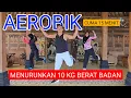 Download Lagu 15 MENIT AEROBIK TURUNKAN 10 KG LEMAK