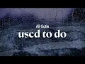 Download Lagu ali gatie - used to do (lyrics)