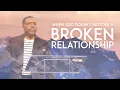 Sunday Service - When God Doesn t Restore A Broken Relationship