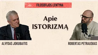 Apie istorizmą. Su Alvydu Jokubaičiu.