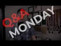 Q A Monday - Ep 12