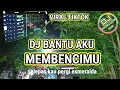 Download Lagu DJ BANTU AKU MEMBENCIMU - SELEPAS KAU PERGI TIKTOK VIRAL FULL BASS