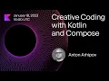 Creative Coding With Kotlin and Compose