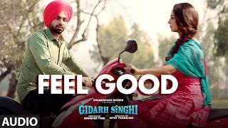 Feel Good (Audio Song) Himmat Sandhu | Jordan Sandhu | Gidarh Singhi | Rubina Bajwa | Punjabi Song