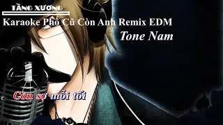 Download TONE NAM KARAOKE | PHỐ CŨ CÒN ANH REMIX EDM VERSION (Tầng Xương Remix) | BEAT CHUẨN MP3