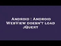 Android Android WebView doesn t load jQuery
