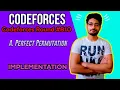 A Perfect Permutation Codeforces Round