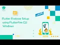 Flutter Firebase Setup using FlutterFire CLI 2023 Easy and Fastest Way windows in Arabic