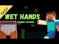 Wet Hands - C418 Kalimba Tutorial Easy